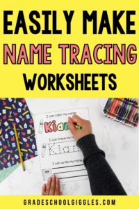 The Easy Way To Create A Name Tracing Worksheet - Grade School Giggles